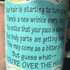 Getting older mug. Over the hill mug.